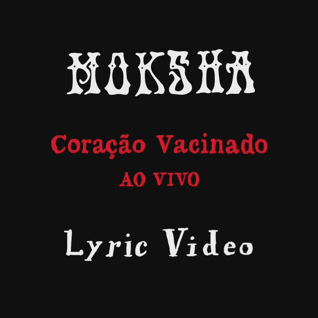 Moksha - Coração Vacinado (Lyric video animado)